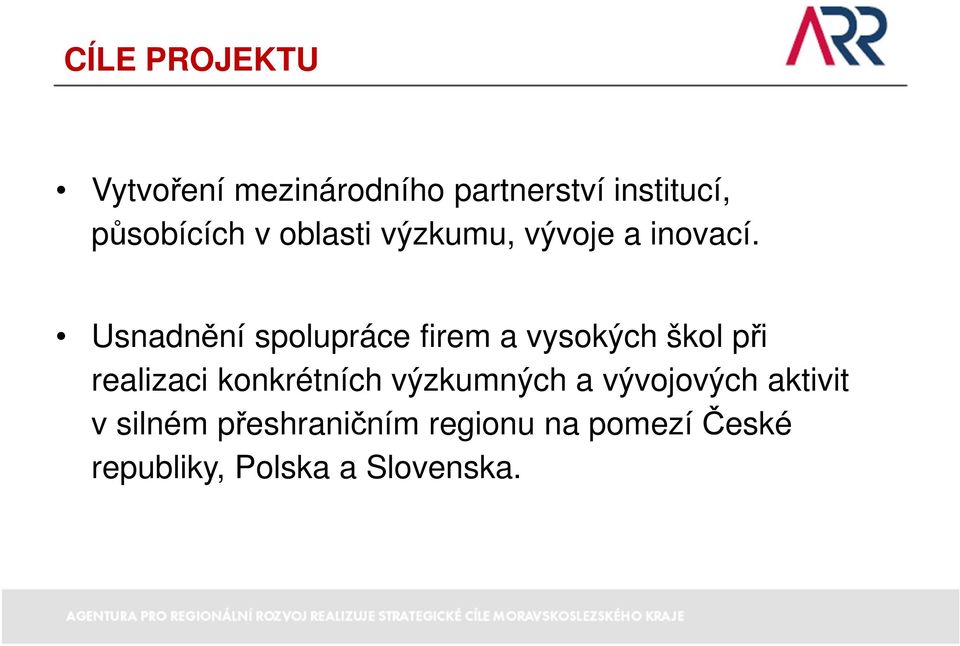 Usnadnění spolupráce firem a vysokých škol při realizaci konkrétních