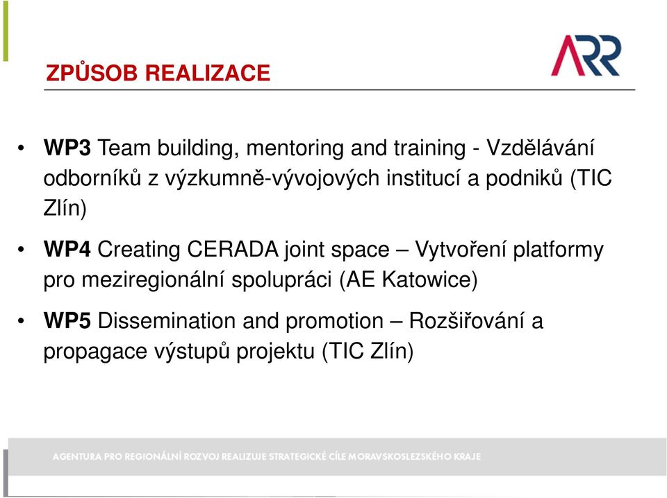 CERADA joint space Vytvoření platformy pro meziregionální spolupráci (AE