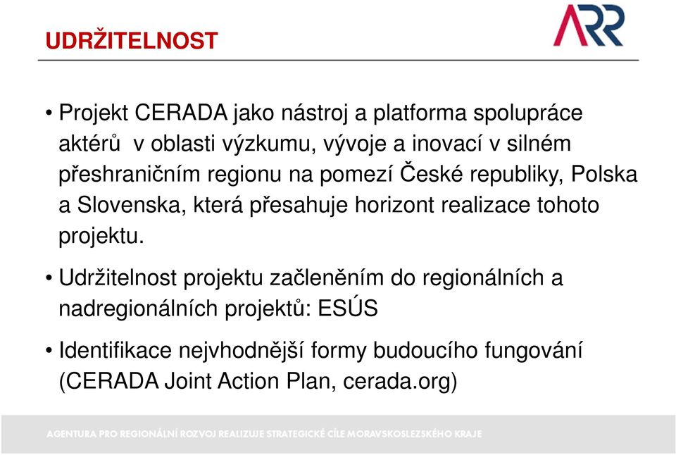 horizont realizace tohoto projektu.