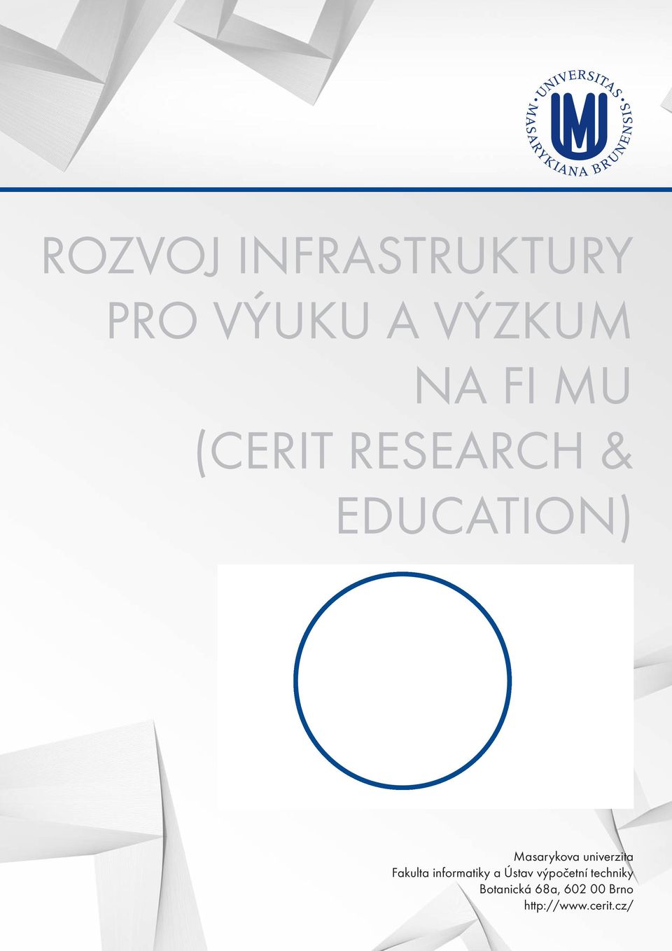 univerzita Fakulta informatiky a Ústav výpočetní