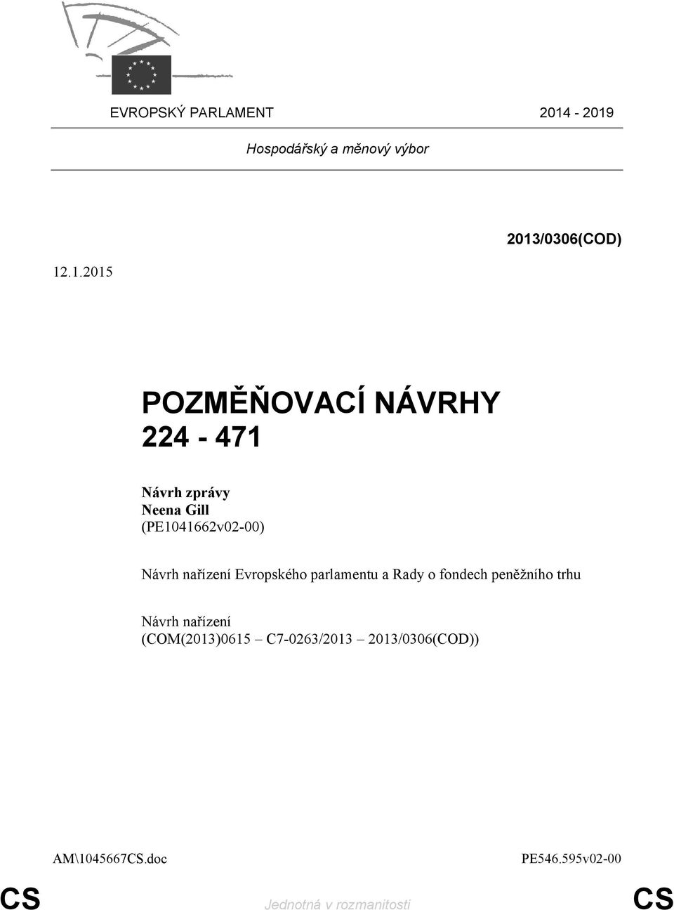 NÁVRHY 224-471 Návrh zprávy Neena Gill (PE1041662v02-00) Evropského