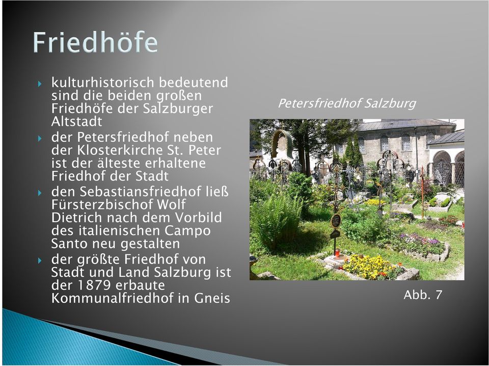 Peter ist der älteste erhaltene Friedhof der Stadt den Sebastiansfriedhof ließ Fürsterzbischof Wolf