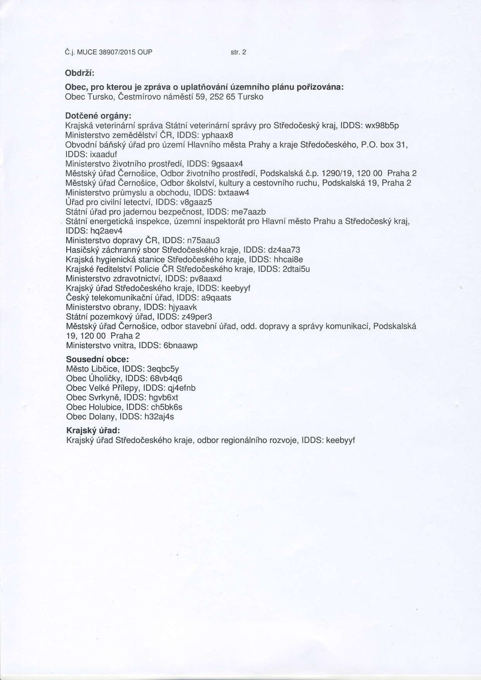 mdsta Prahy a kraje Stiedodesk6ho, P.O. box 31, IDDS: ixaadut lvinjsterstvo :ivotniho prostiedi, IDDS: ggsaax4 lvldstski!iad cernoiice, Odbor z votniho prostfedi, Podskalska d.p. 1290/19, 12000 Praha 2 Mdstsky!