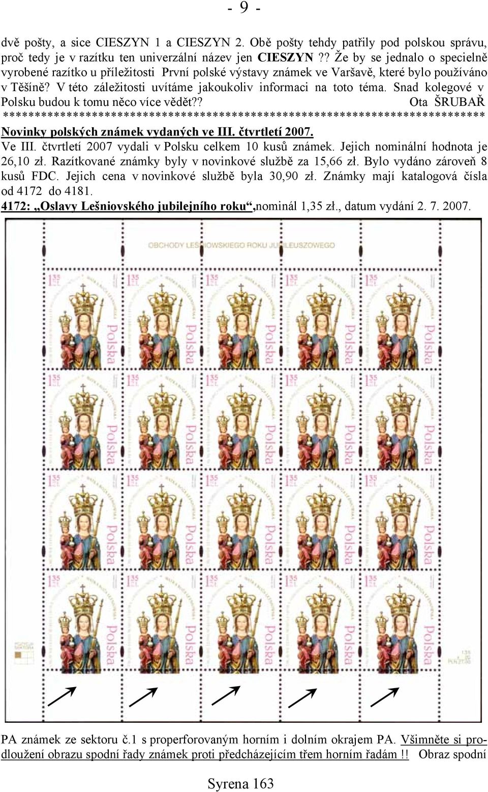 Snad kolegové v Polsku budou k tomu něco více vědět?? Ota ŠRUBAŘ **************************************************************************** Novinky polských známek vydaných ve III. čtvrtletí 2007.