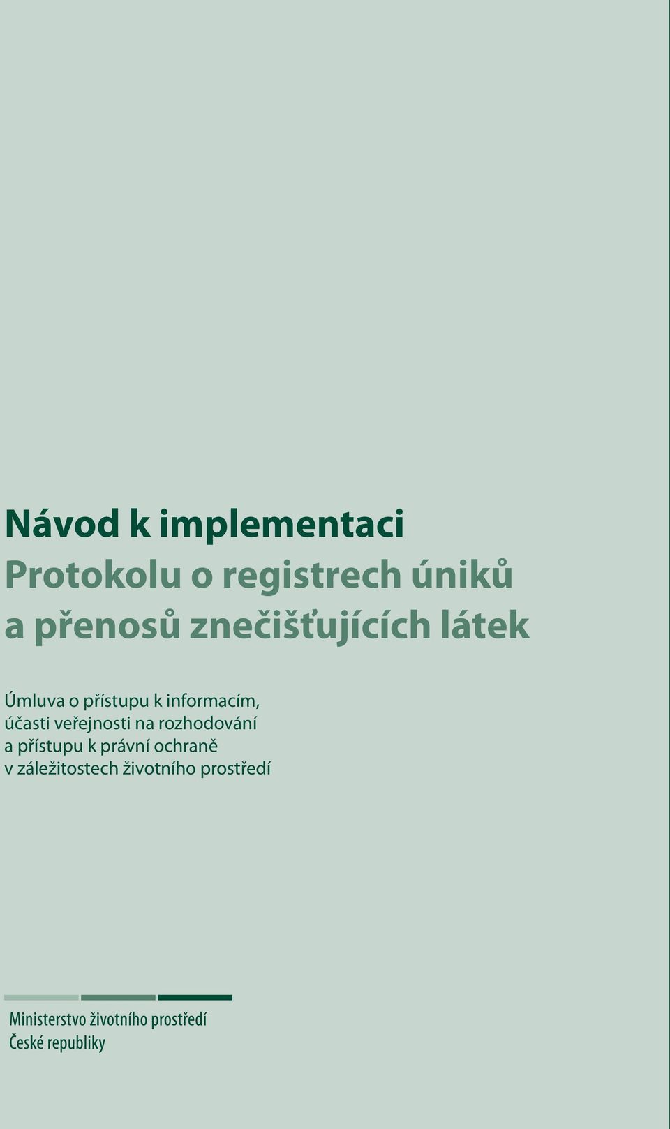 k informacím, účasti veřejnosti na rozhodování a