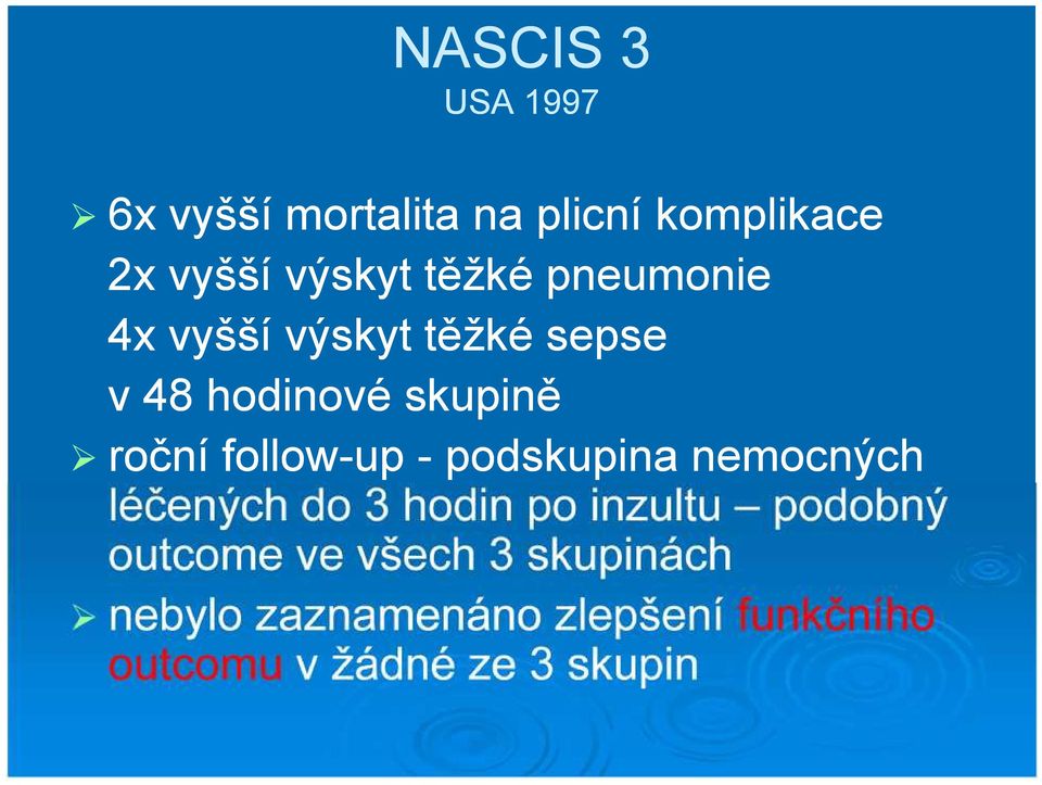 followfollow-up - podskupina nemocných léčených do 3 hodin po inzultu podobný