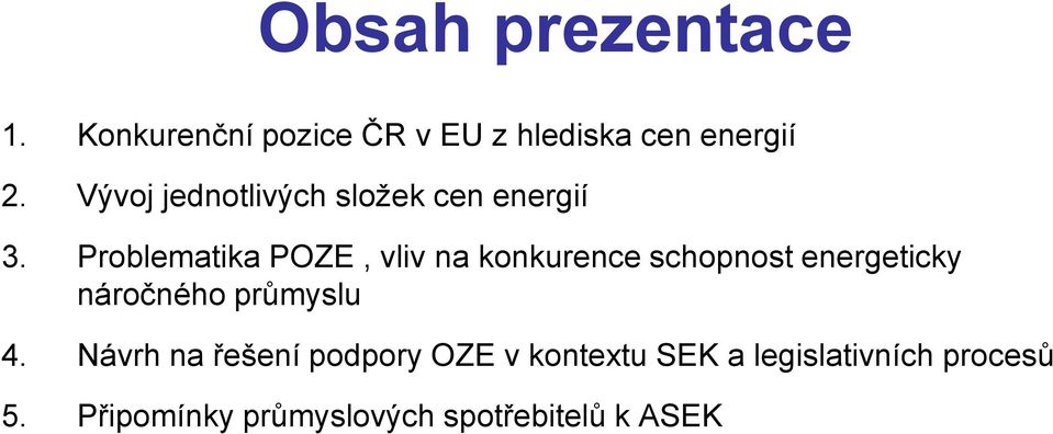 Problematika POZE, vliv na konkurence schopnost energeticky náročného