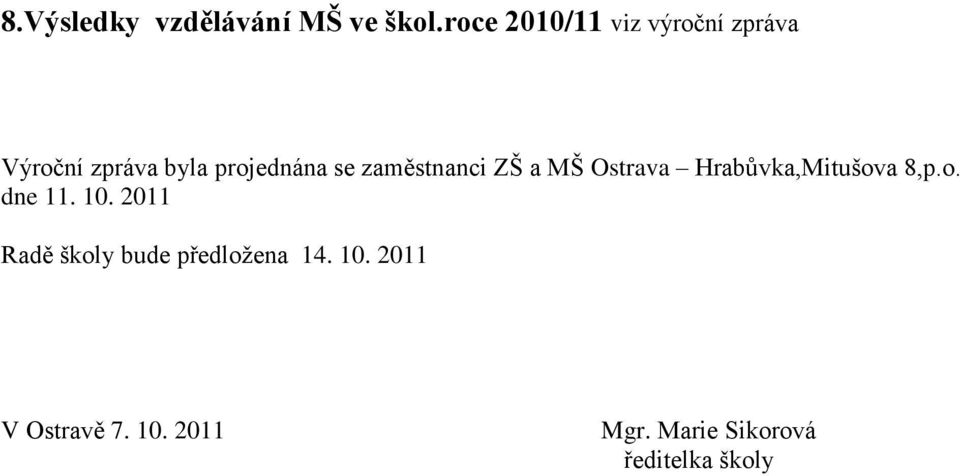 zaměstnanci ZŠ a MŠ Ostrava Hrabůvka,Mitušova 8,p.o. dne 11. 10.