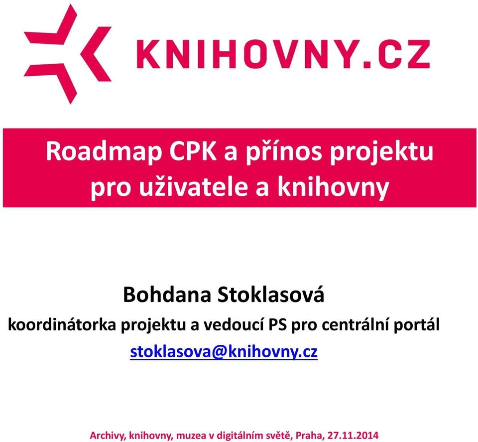 Stoklasová koordinátorka projektu a