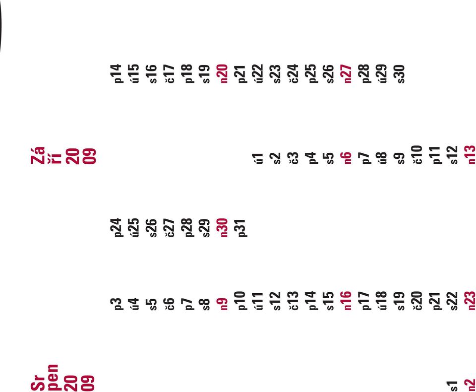 s29 n30 p31 p1 ú2 s3 č4 p5 7 8 ú1 s2s10 č3 p4 s5 n6 p7 ú8 s9 č10 p11 s12 n13 p14