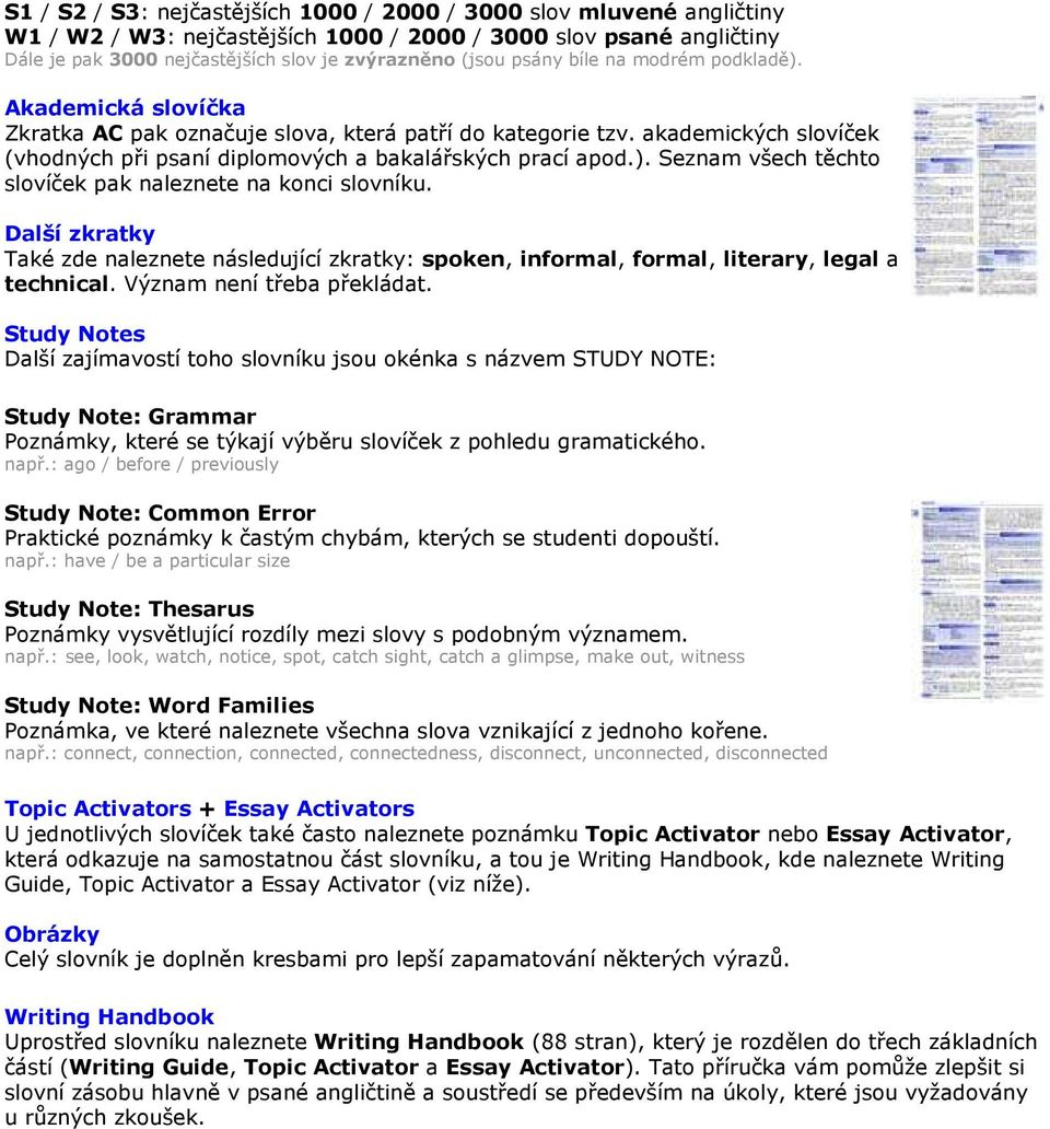 Další zkratky Také zde naleznete následující zkratky: spoken, informal, formal, literary, legal a technical. Význam není třeba překládat.