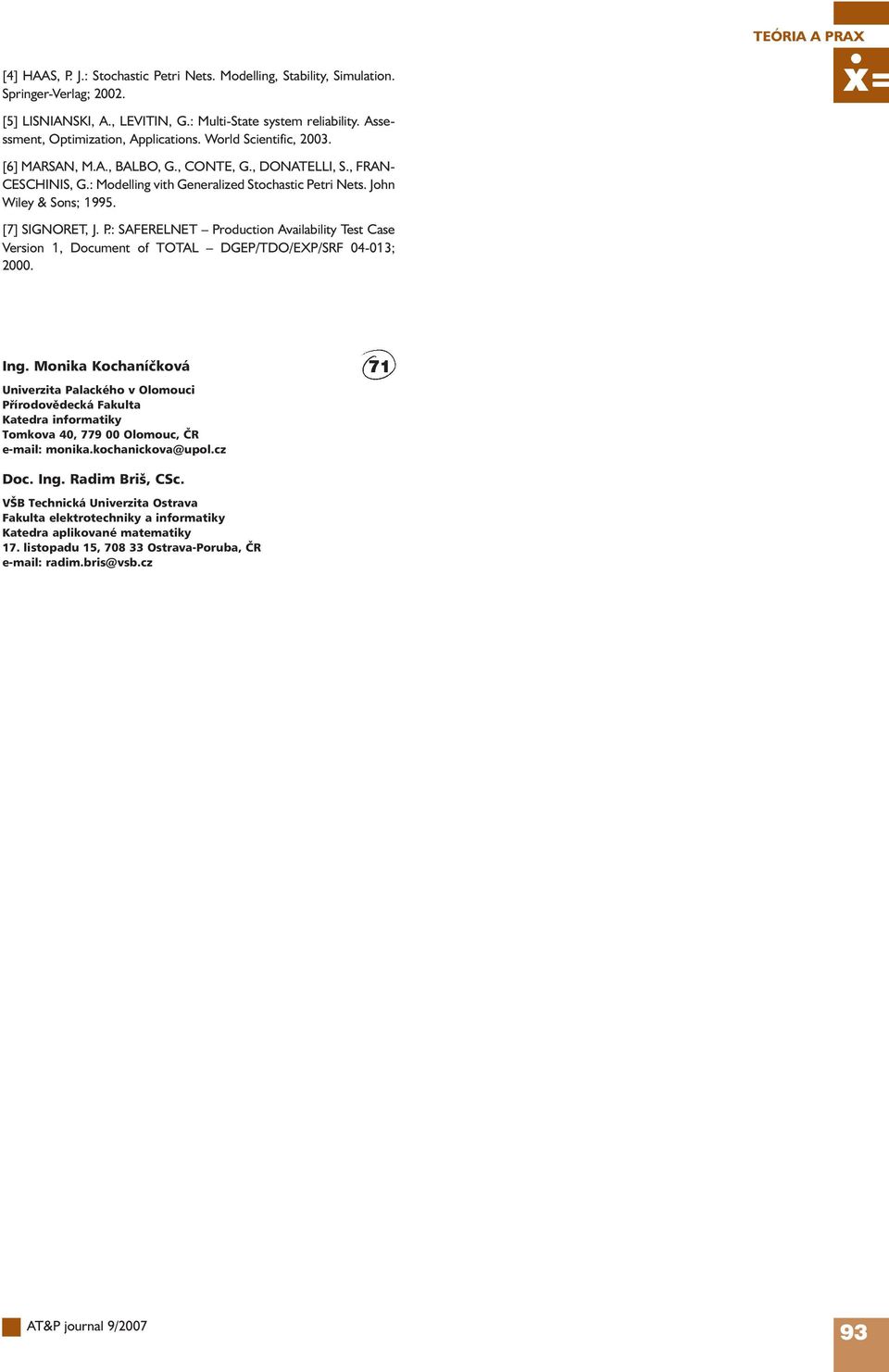 John Wiley & Sons; 1995. [7] SIGNORET, J. P.: SAFERELNET Production Availability Test Case Version 1, Document of TOTAL DGEP/TDO/EXP/SRF 04-013; 2000. Ing.