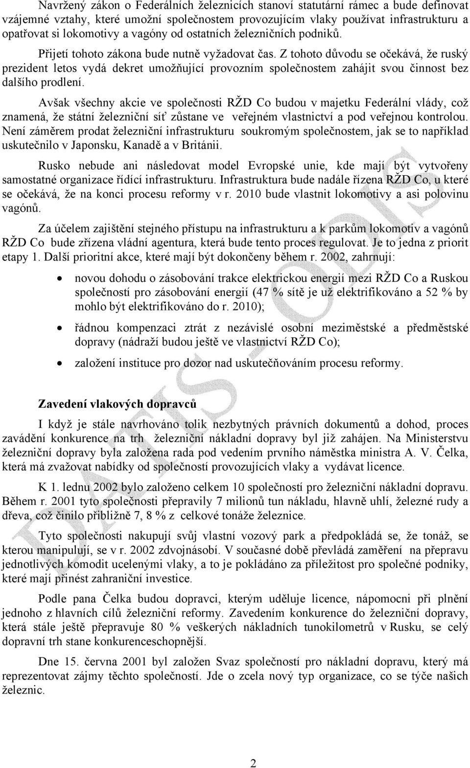 Z tohoto důvodu se očekává, že ruský prezident letos vydá dekret umožňující provozním společnostem zahájit svou činnost bez dalšího prodlení.