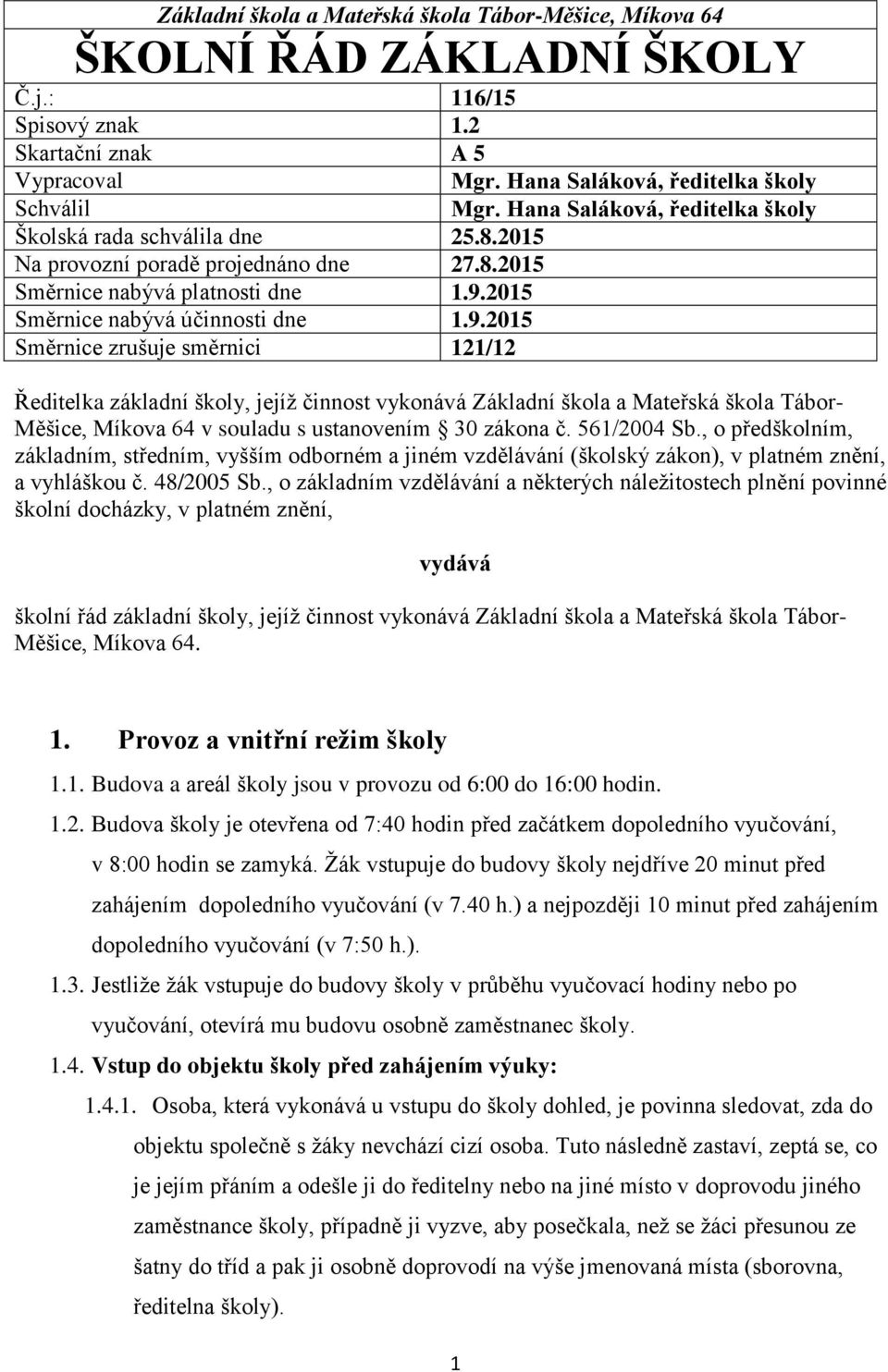 2015 Směrnice nabývá účinnosti dne 1.9.