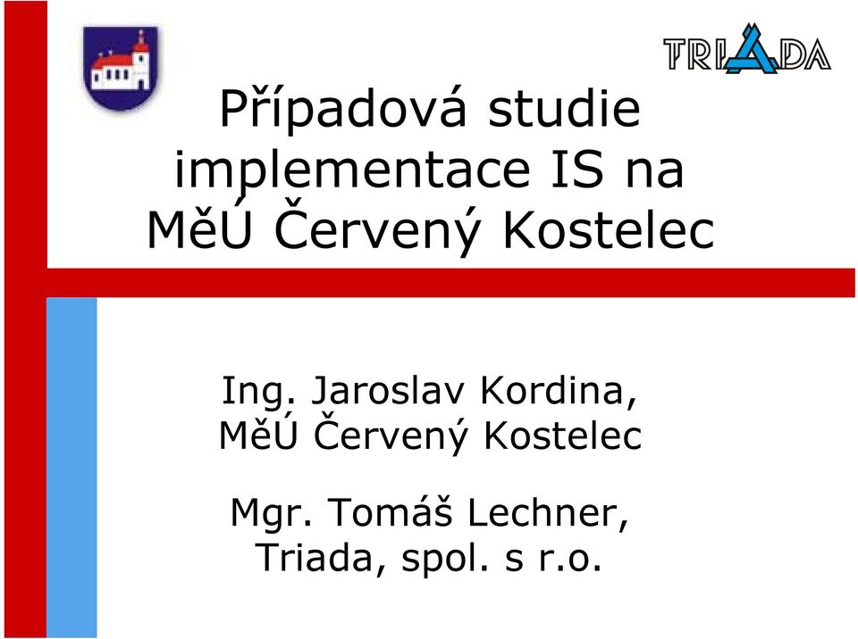 Jaroslav Kordina, MěÚ Červený