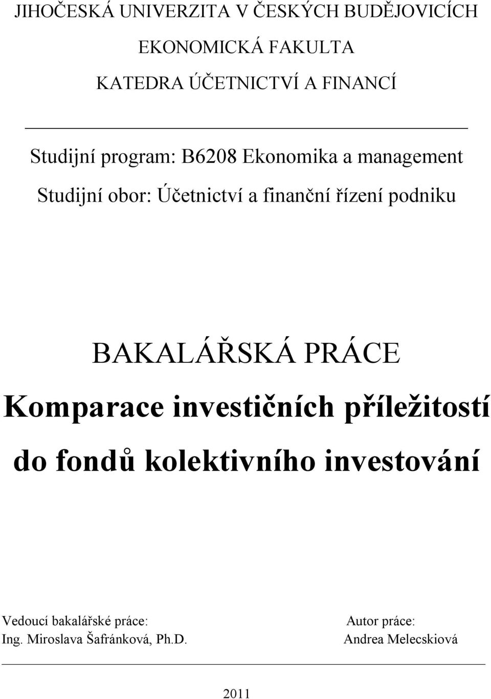 podniku BAKALÁŘSKÁ PRÁCE Komparace investičních příležitostí do fondů kolektivního