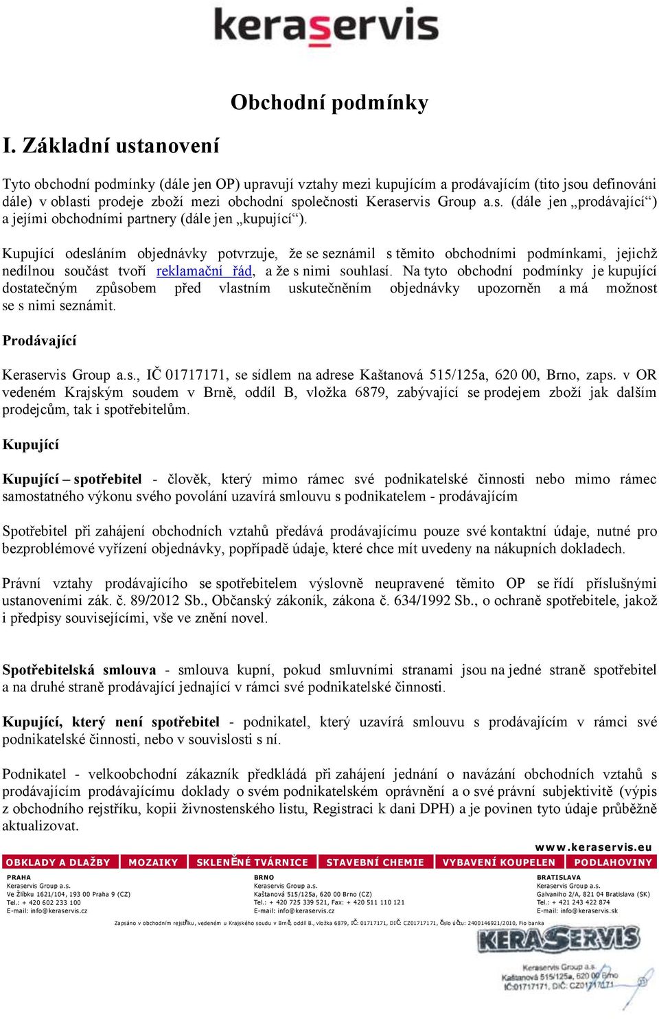 prodávající ) a jejími obchodními partnery (dále jen kupující ).