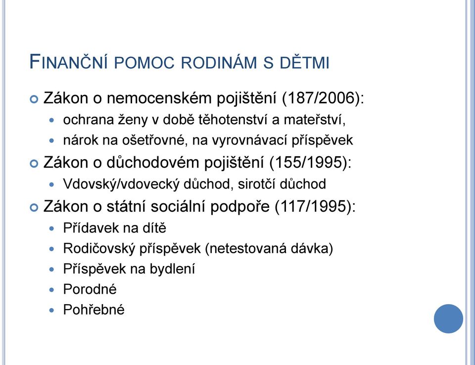 pojištění (155/1995): Vdovský/vdovecký důchod, sirotčí důchod Zákon o státní sociální podpoře