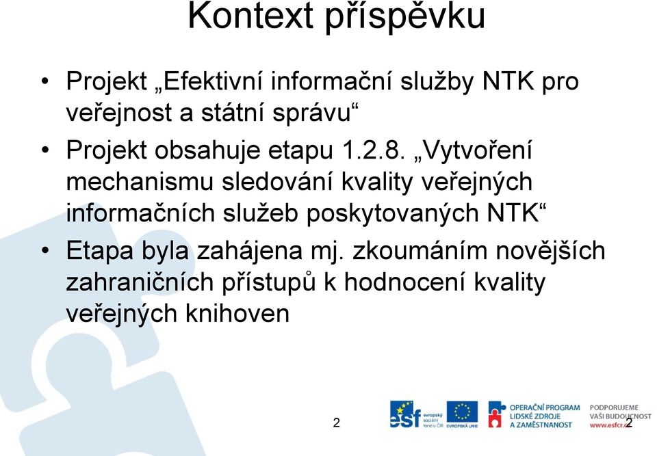 Vytvoření mechanismu sledování kvality veřejných informačních služeb