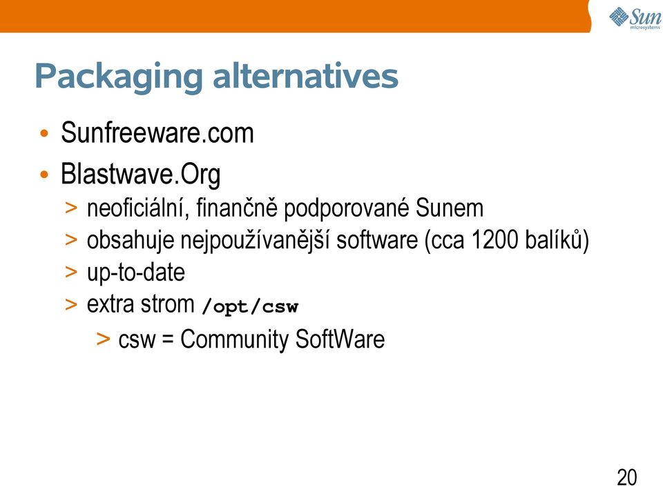 obsahuje nejpoužívanější software (cca 1200 balíků) >