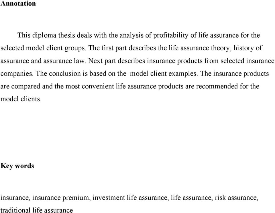 Next part describes insurance products from selected insurance companies. The conclusion is based on the model client examples.