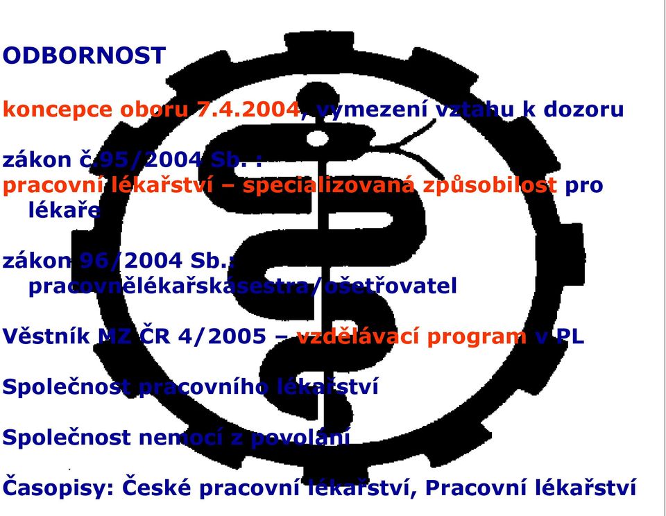 : pracovnělékařskásestra/ošetřovatel Věstník MZ ČR 4/2005 vzdělávací program v PL