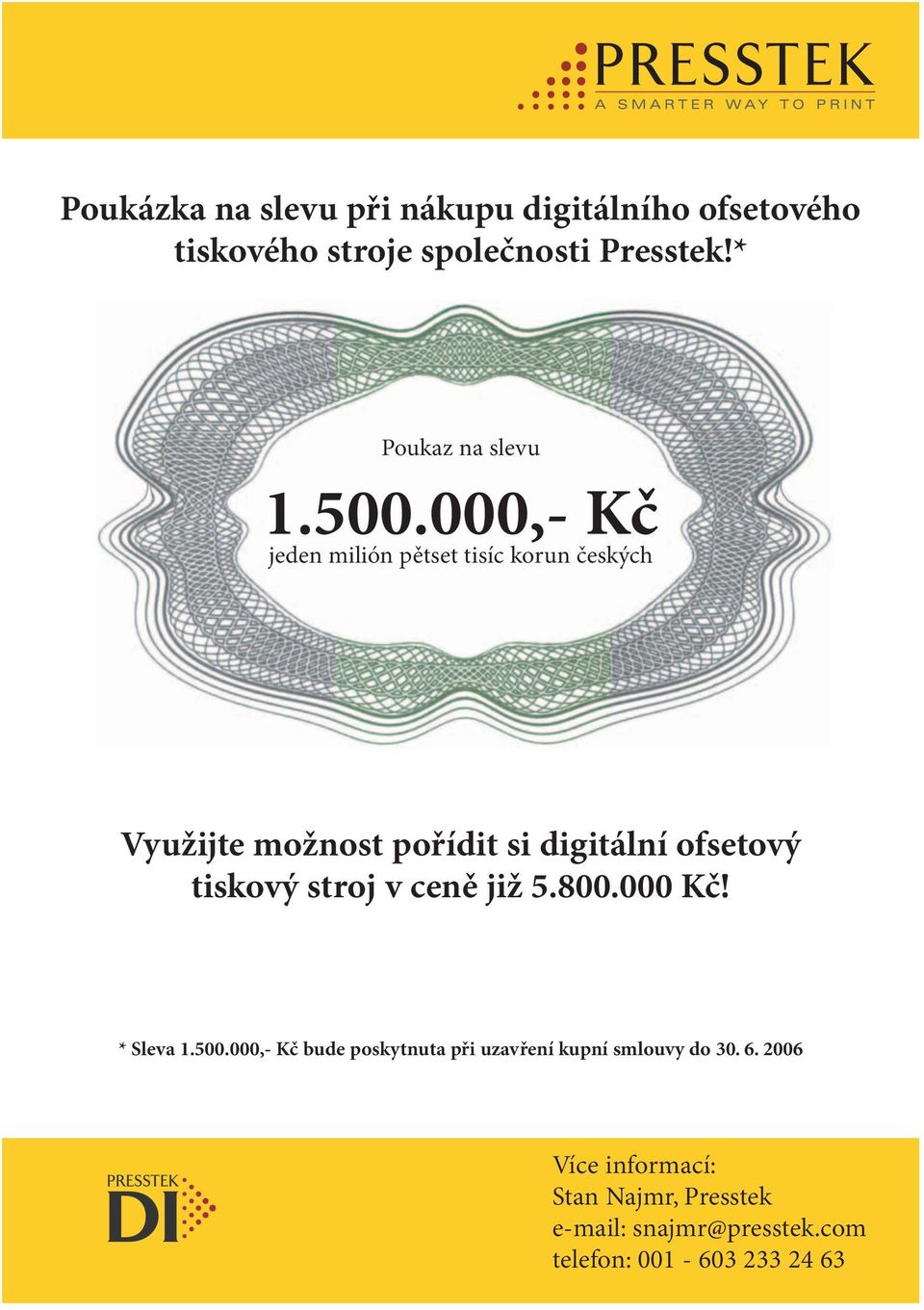 000,- Kč jeden milión pětset tisíc korun českých Využijte možnost pořídit si digitální ofsetový tiskový