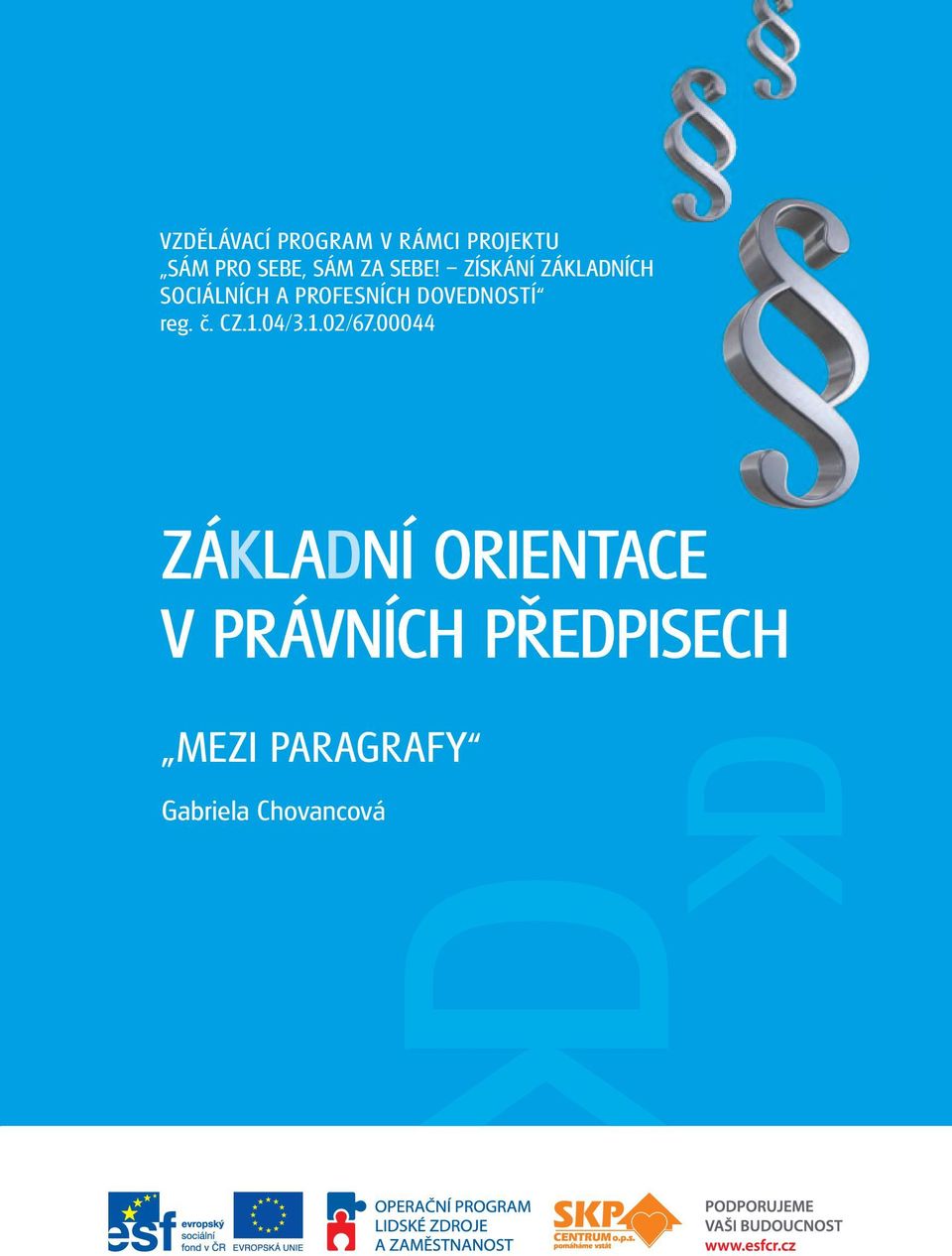 získání základních sociálních a profesních dovedností