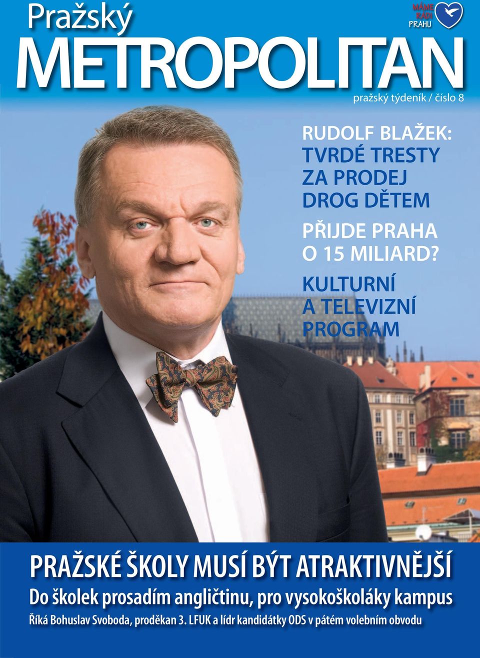 KULTURNÍ A TELEVIZNÍ PROGRAM PRAŽSKÉ ŠKOLY MUSÍ BÝT ATRAKTIVNĚJŠÍ Do školek