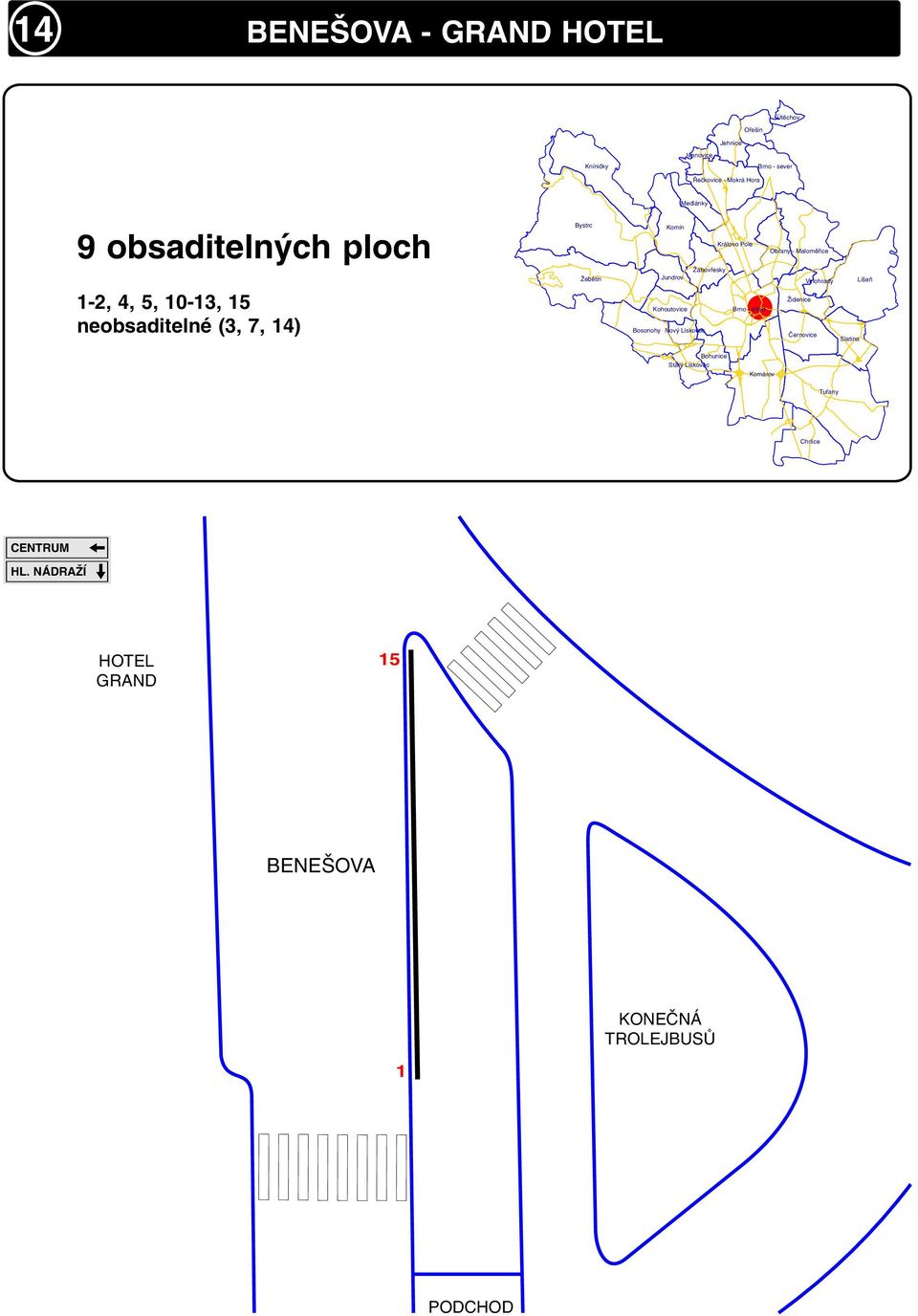 15 neobsaditelné (3, 7, 14) HL.