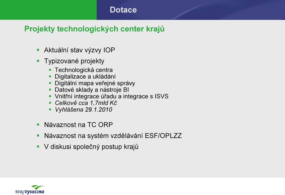 nástroje BI Vnitřní integrace úřadu a integrace s ISVS Celkově cca 1,