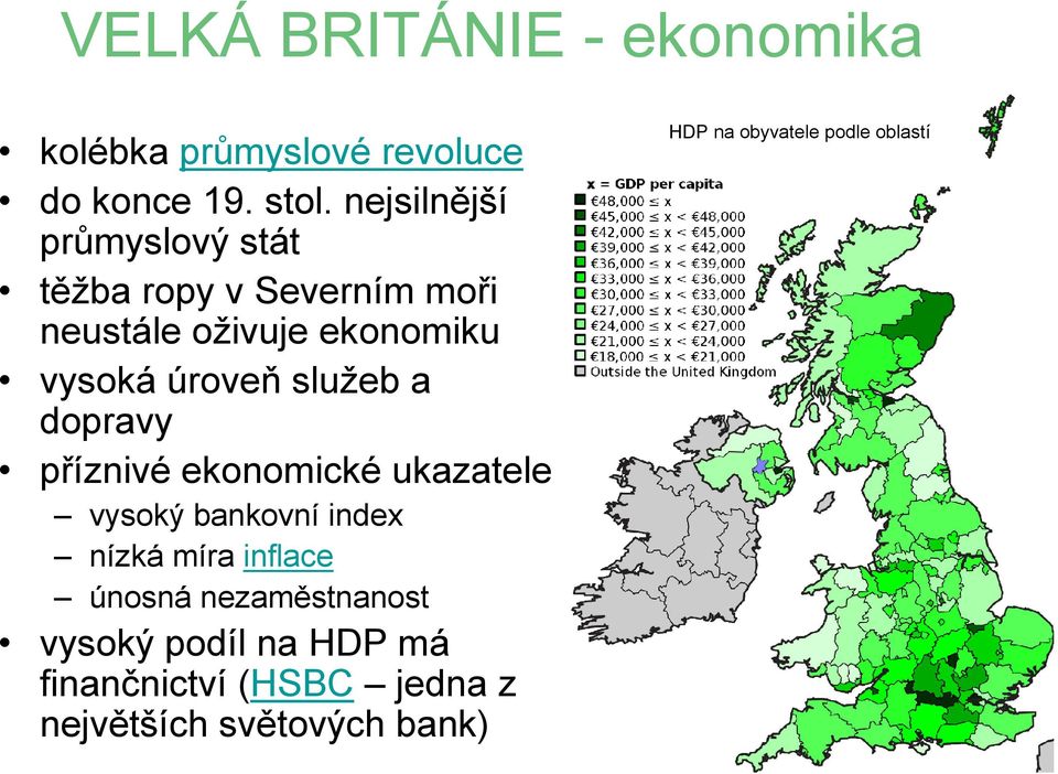 služeb a dopravy příznivé ekonomické ukazatele vysoký bankovní index nízká míra inflace