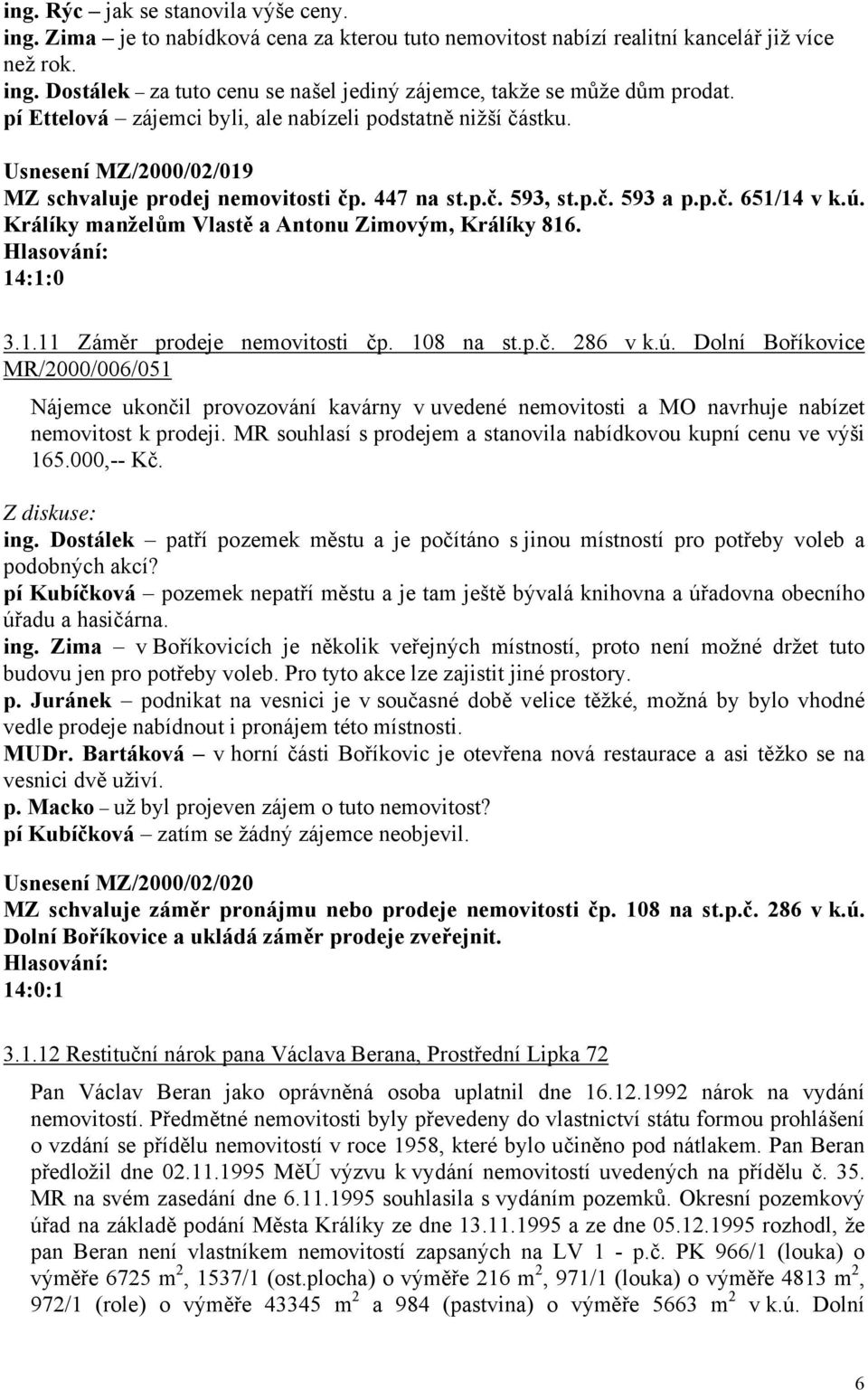 Králíky manželům Vlastě a Antonu Zimovým, Králíky 816. 14:1:0 3.1.11 Záměr prodeje nemovitosti čp. 108 na st.p.č. 286 v k.ú.