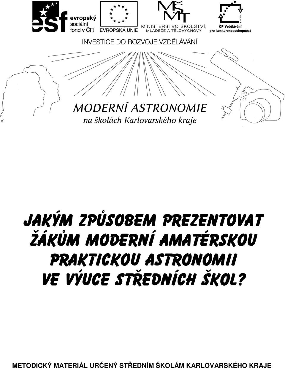 ASTRONOMII VE VÝUCE STŘEDNÍCH ŠKOL?