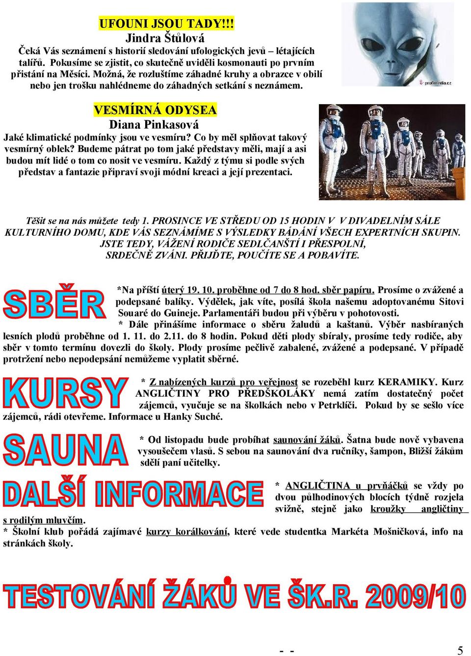 Co by měl splňovat takový vesmírný oblek? Budeme pátrat po tom jaké představy měli, mají a asi budou mít lidé o tom co nosit ve vesmíru.