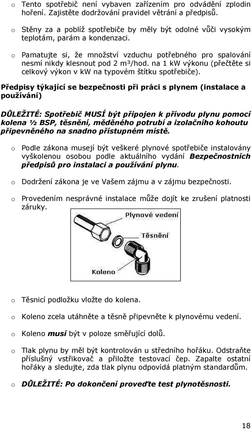 na 1 kw výkonu (přečtěte si celkový výkon v kw na typovém štítku spotřebiče).