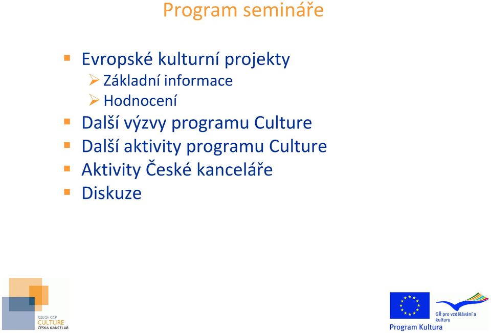 Další výzvy programu Culture Další