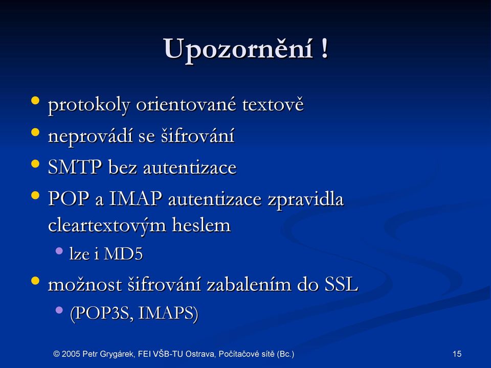 šifrování SMTP bez autentizace POP a IMAP