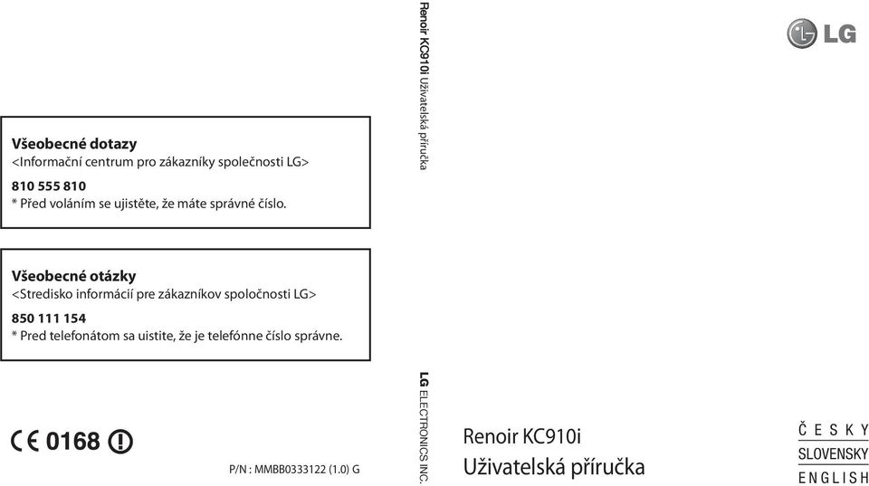 Renoir KC910i Uživatelská příručka Všeobecné otázky <Stredisko informácií pre zákazníkov spoločnosti