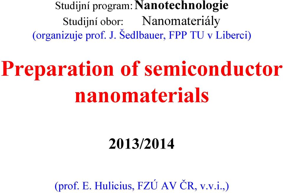 Šedlbauer, FPP TU v Liberci) Preparation of