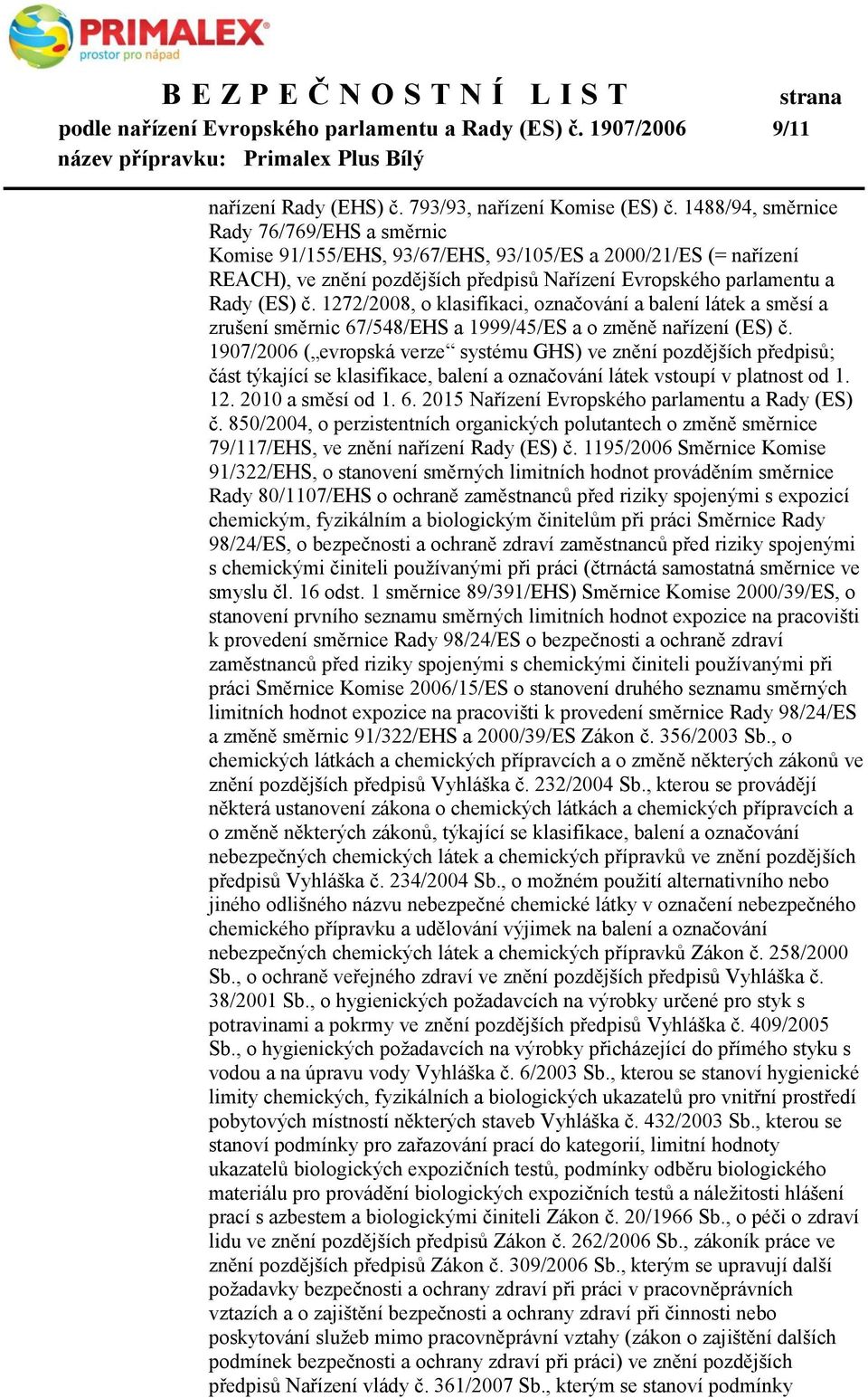 1272/2008, o klasifikaci, označování a balení látek a směsí a zrušení směrnic 67/548/EHS a 1999/45/ES a o změně nařízení (ES) č.