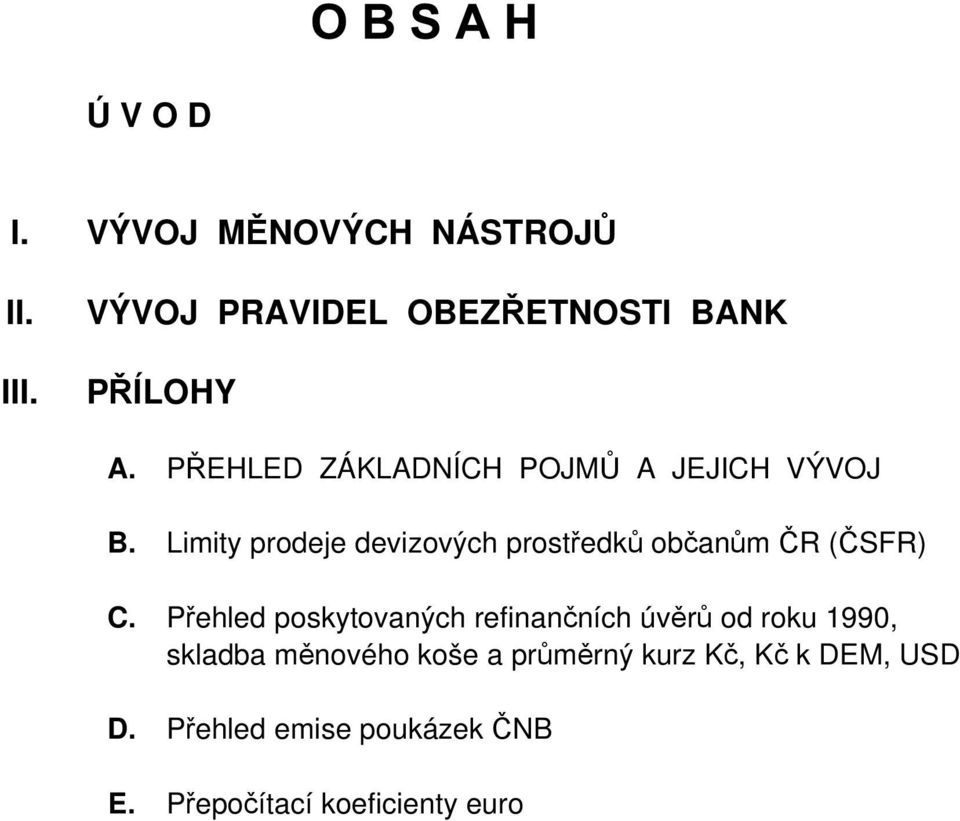 Limity prodeje devizových prostředků občanům ČR (ČSFR) C.