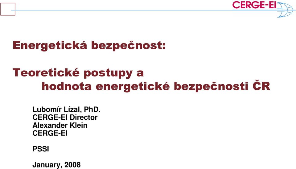 bezpečnosti ČR Lubomír Lízal, PhD.
