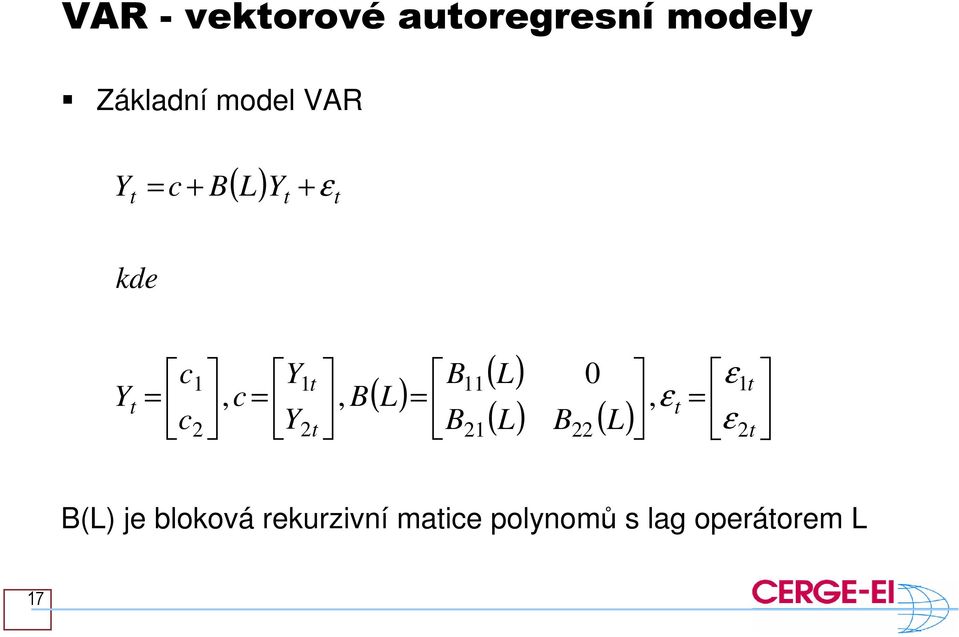 operátorem L ( ) ( ) ( ) ( ) ( ) = = = = + + = t t t t t t