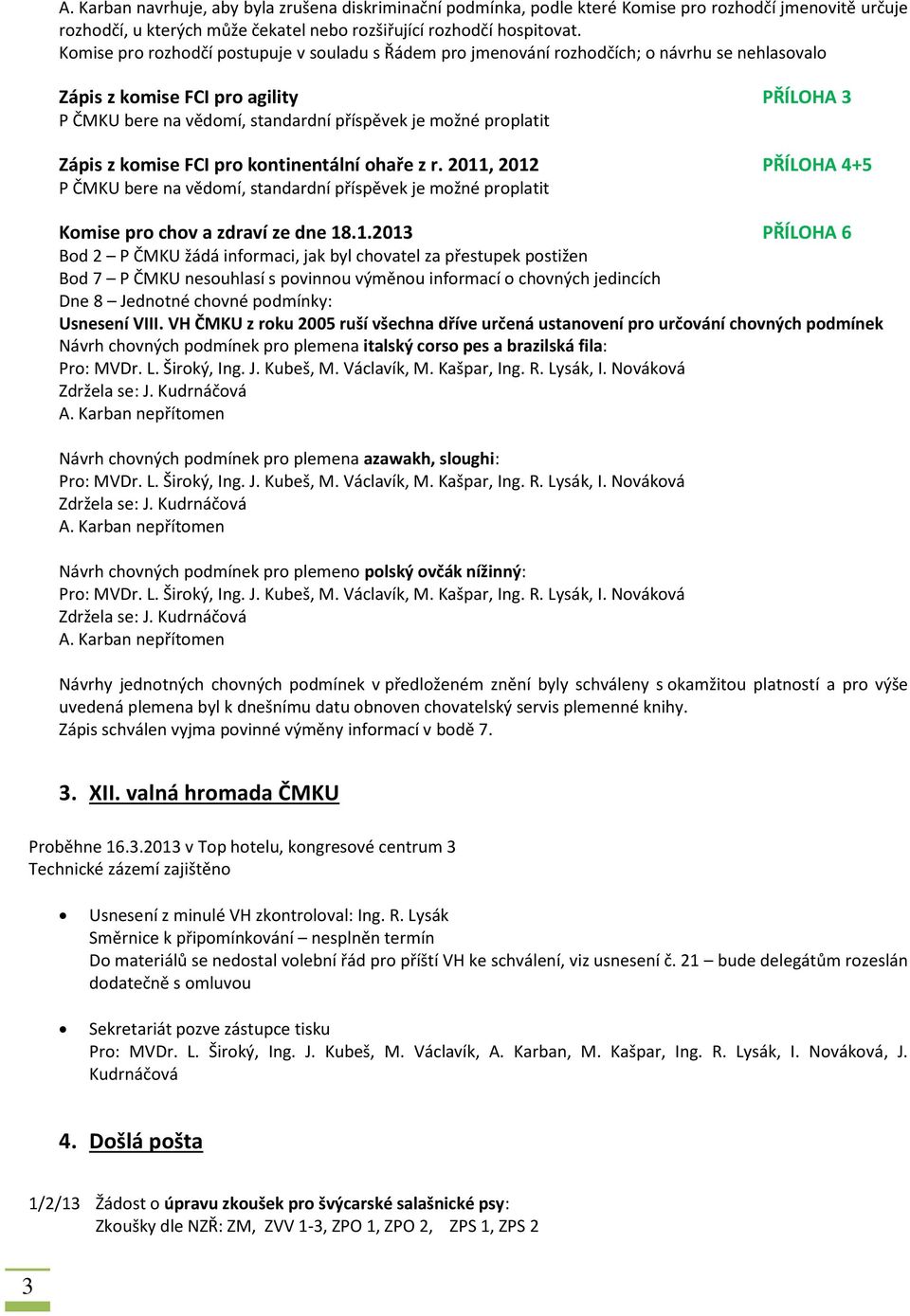 proplatit Zápis z komise FCI pro kontinentální ohaře z r. 2011