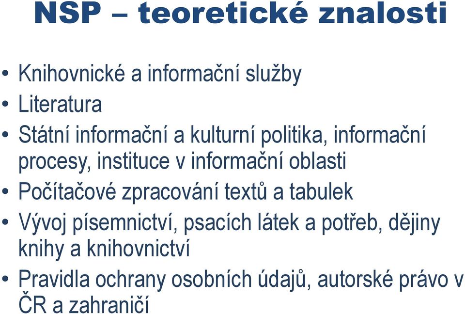 Počítačové zpracování textů a tabulek Vývoj písemnictví, psacích látek a potřeb,