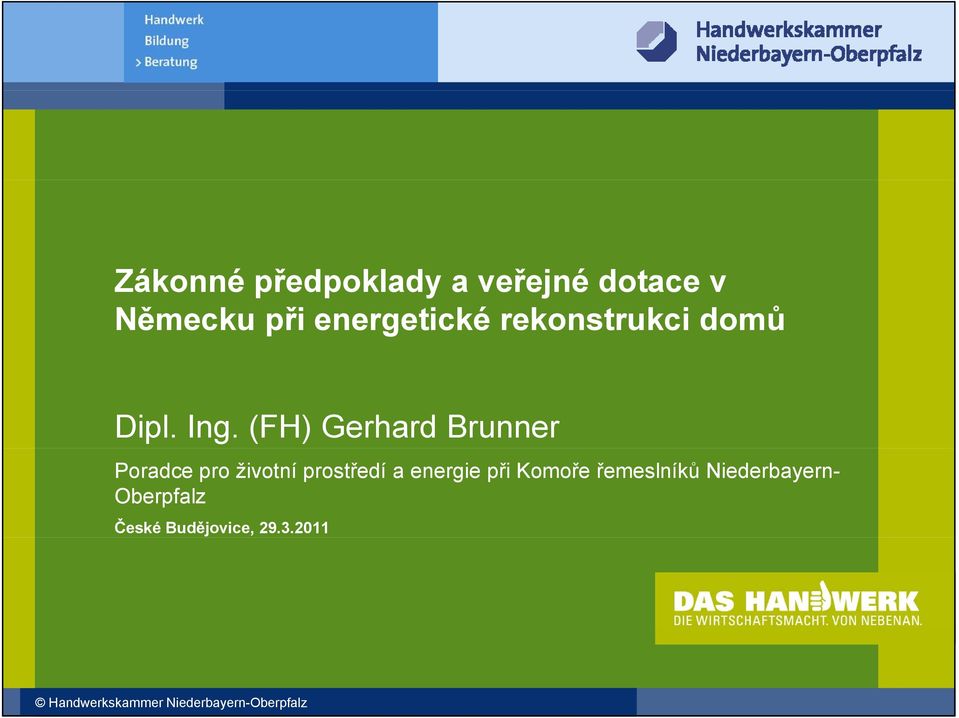 (FH) Gerhard Brunner Poradce pro životní prostředí a energie při