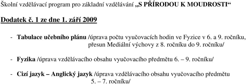 ročníku, přesun Mediální výchovy z 8. ročníku do 9.