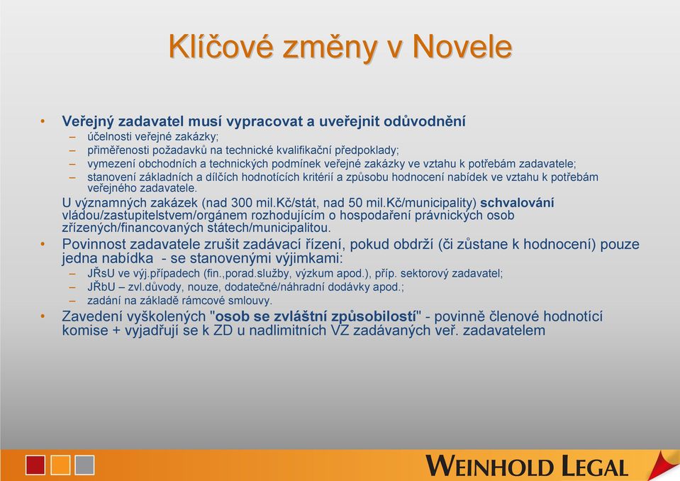 U významných zakázek (nad 300 mil.kč/stát, nad 50 mil.