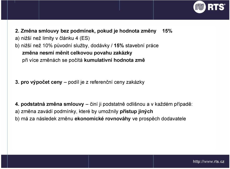 změ 3. pro výpočet ceny podíl je z referenční ceny zakázky 4.